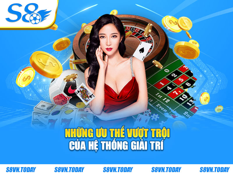 Những ưu thế vượt trội của hệ thống giải trí 