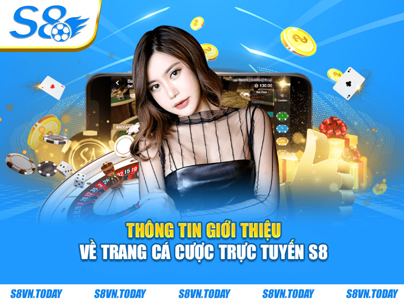 Thông tin giới thiệu về trang cá cược trực tuyến S8